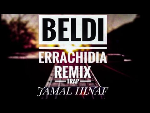 Beldi Errachidia REMIX TRAP BY - Jamal Hinaf بلدي الرشيدية