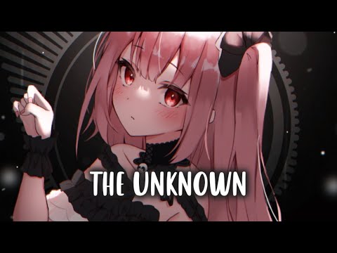 Nightcore - The Unknown (Lyrics)