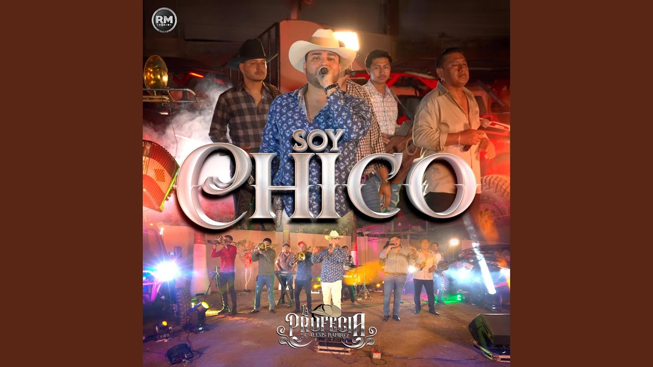 Soy Chico by La Profecia de Alexis Ramirez 🎶