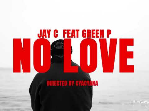 Jay C Ambassador - NO LOVE feat. Green P ( Visualizer )