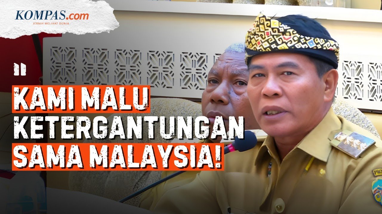 [FULL] Gubernur Kaltara Mengecam Ketergantungan Rakyat pada Malaysia