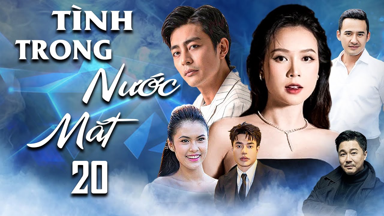 Tình Trong Nước Mắt Tập 20 | Phim Tình Cảm Việt Nam 2025 – Câu Chuyện Đẫm Nước Mắt 💖