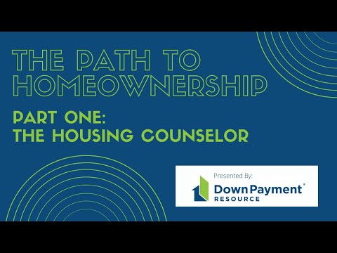 The Path to Homeownership (Part 1) - The Housing Counselor