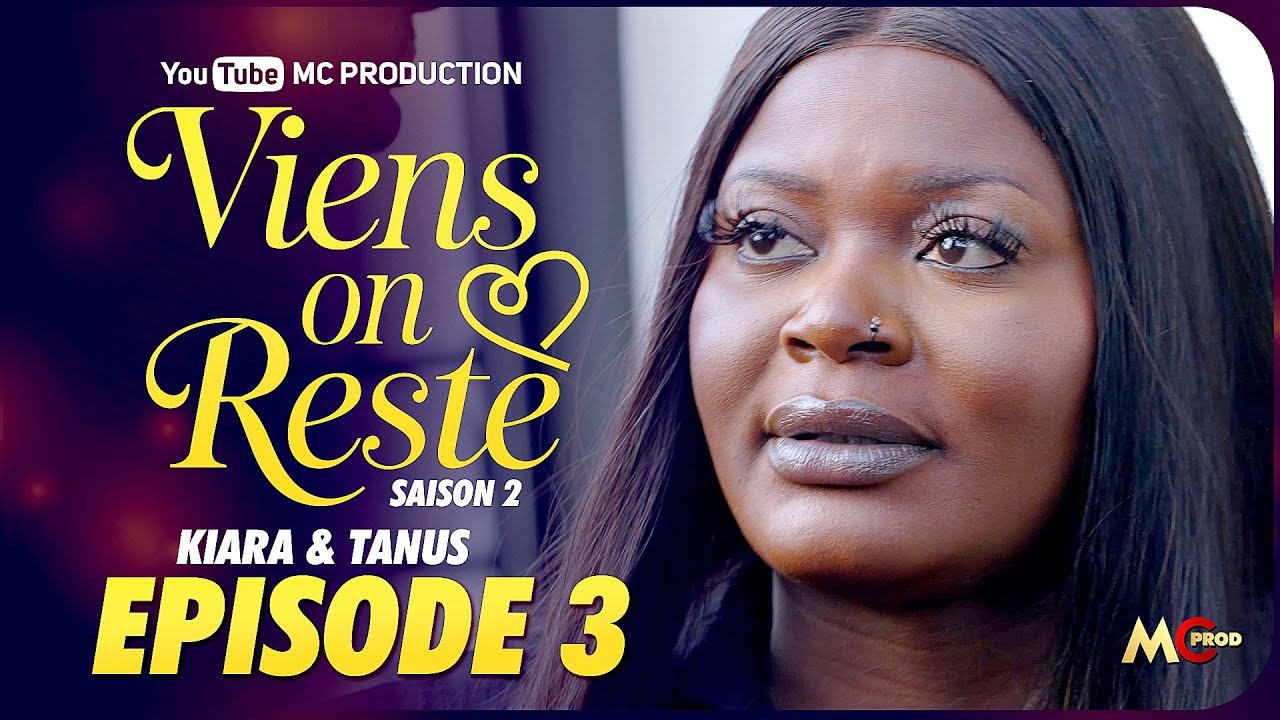 SÉRIE - VIENS ON RESTE COUPLE 2 - SAISON 2  - ÉPISODE 3. MC PRODUCTION