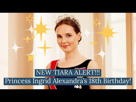 Princess Ingrid Alexandra of Norway ROYALLY Celebrates Her 18th Birthday, NEW TIARA ALERT!