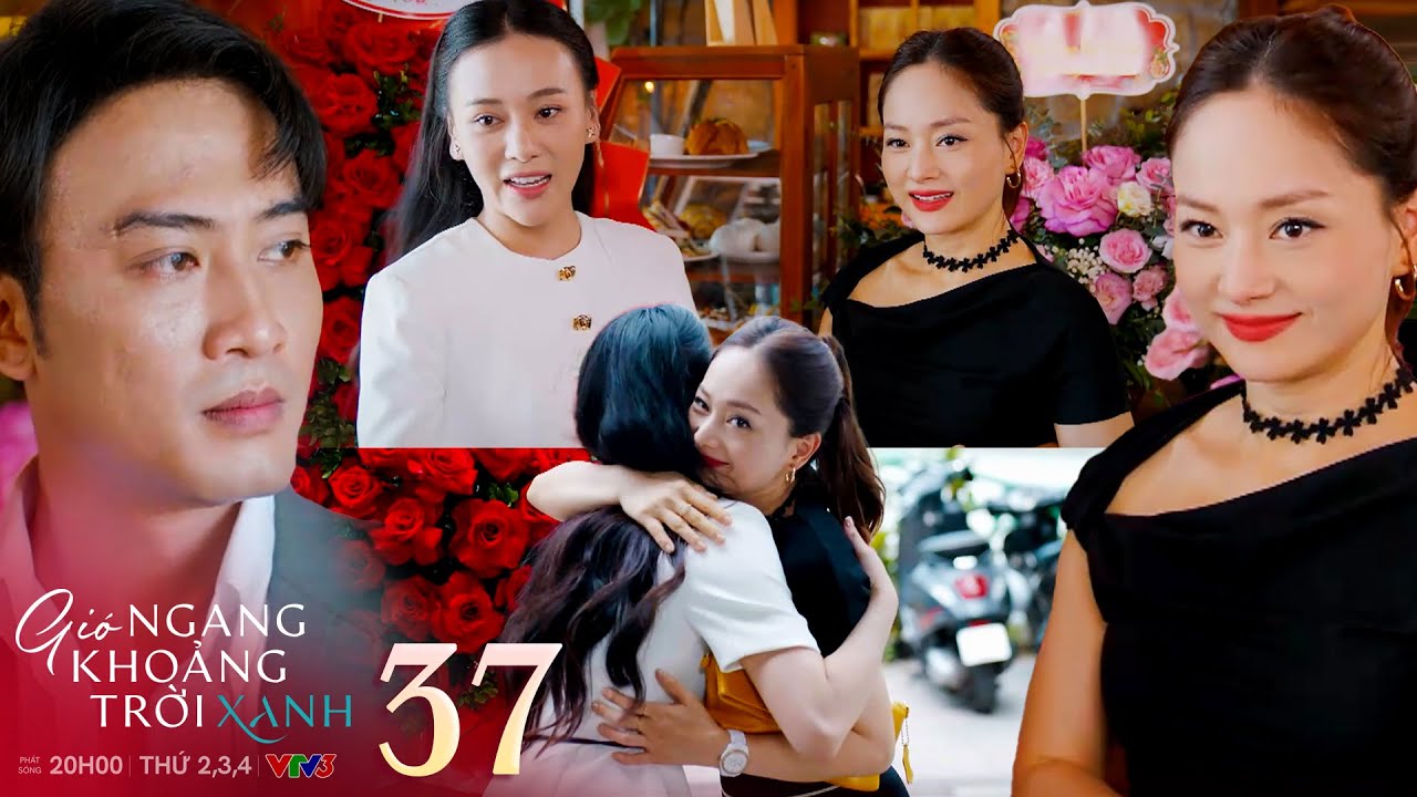 Gió Ngang Khoảng Trời Xanh Tập 37: Linh Tình Tứ Với Đăng Tại Quán Mỹ Anh 🌤️