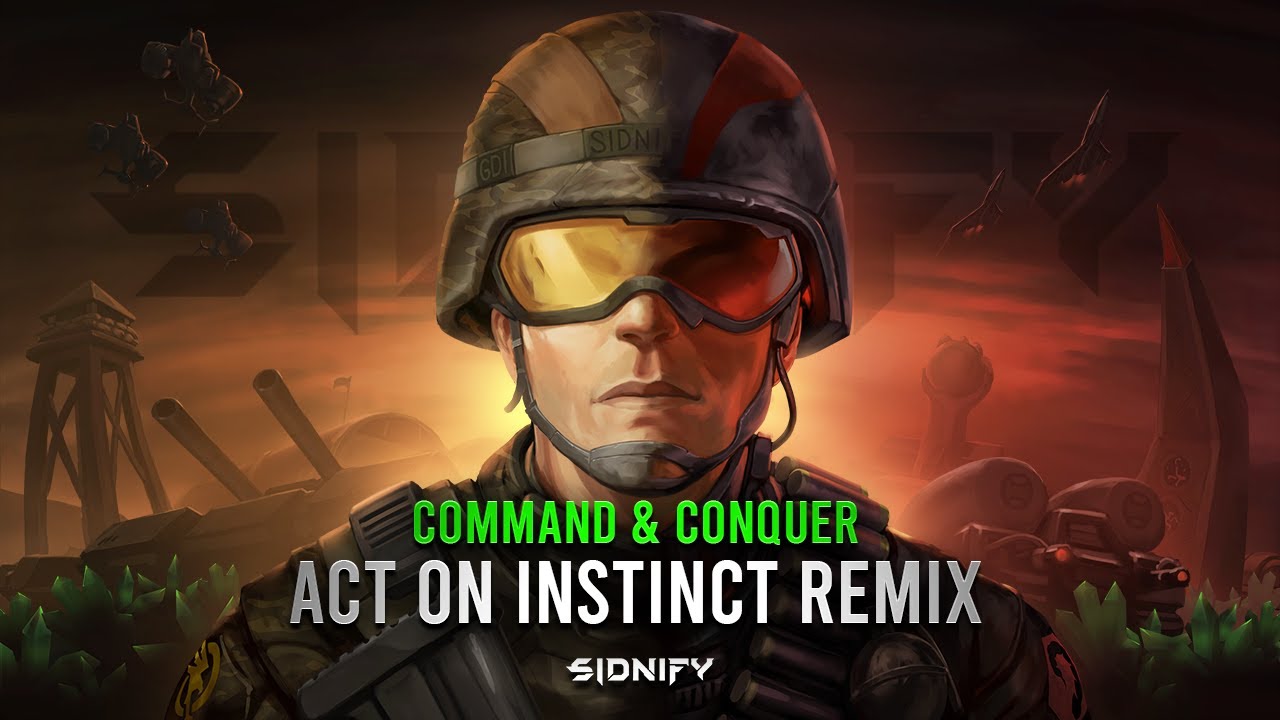 Command & Conquer - Act on Instinct Remix [SIDNIFY]