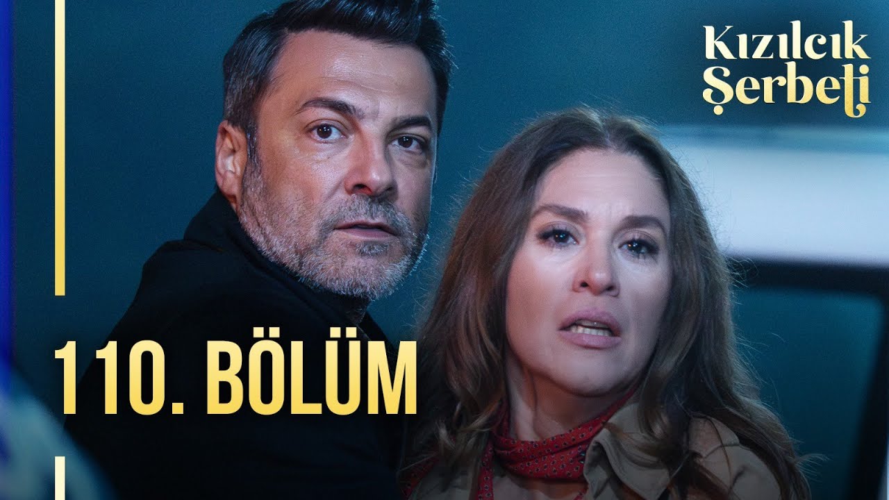 Kızılcık Şerbeti 110. Bölüm: Doğa ve Kızının Güvenli Dönüşü Sevinç Yarattı 🌟
