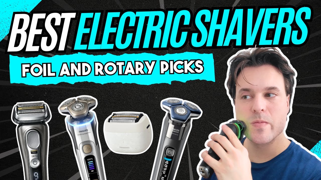 Top Electric Shavers Guide: Save Money & Choose Wisely