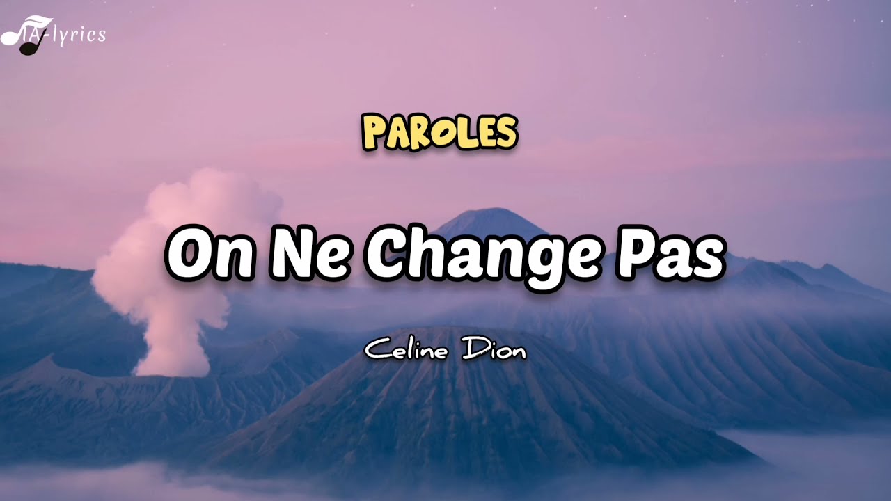On Ne Change Pas - Celine Dion (Lyrics)