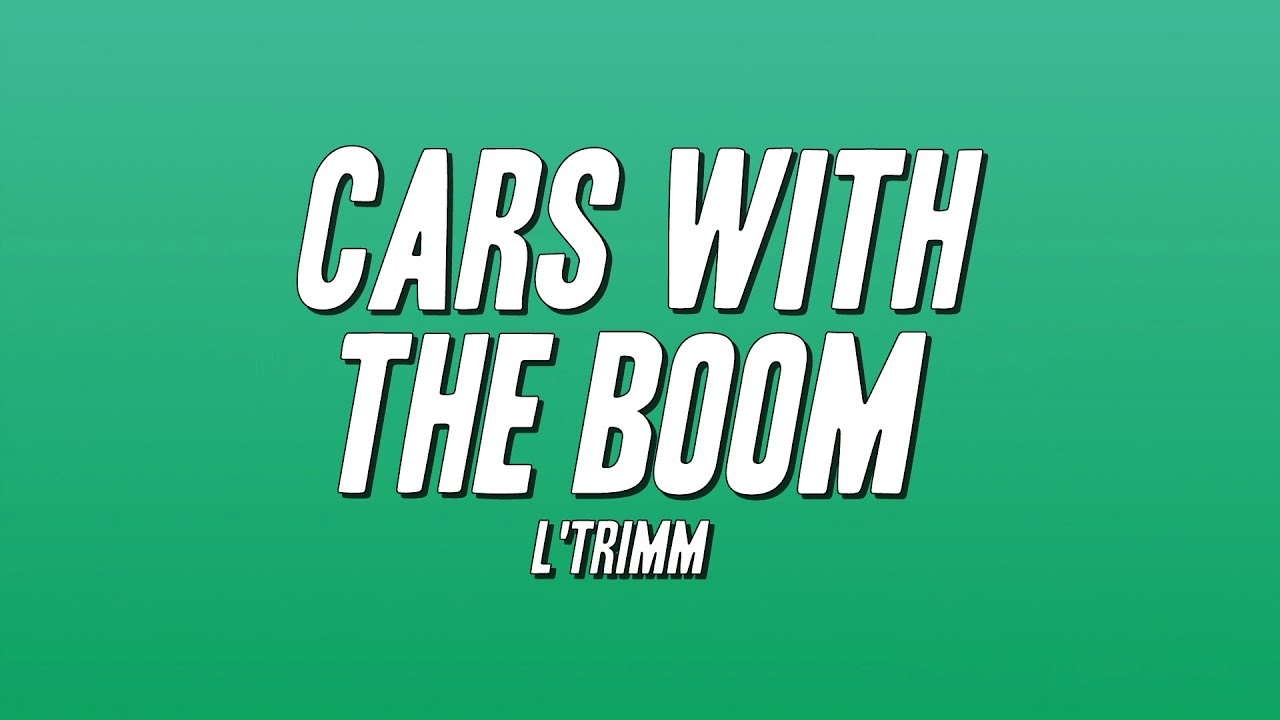 L'Trimm - Cars With The Boom (Lyrics)