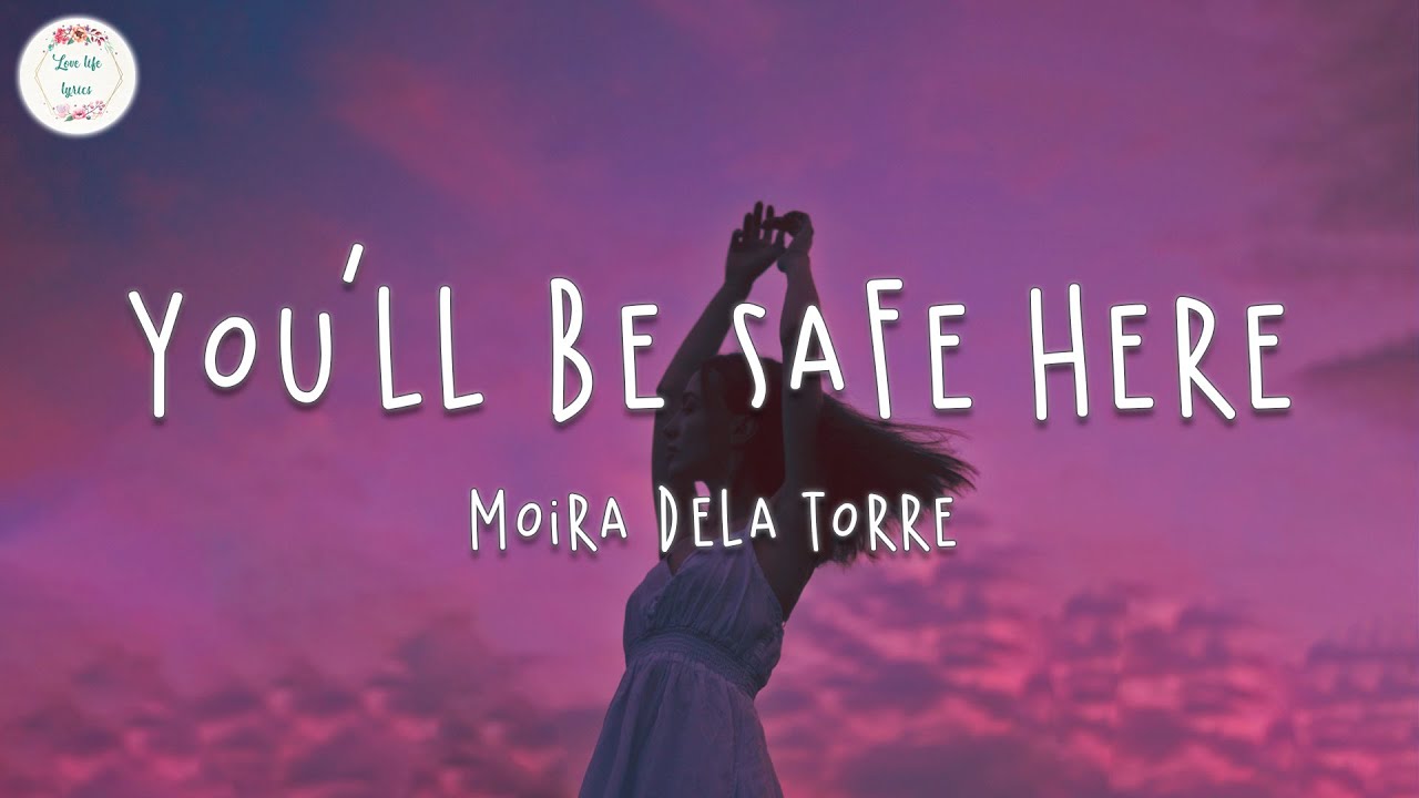 Moira Dela Torre - You'll Be Safe Here (Lyric Video) 🎶