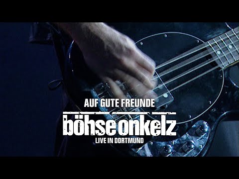 Böhse Onkelz - Auf gute Freunde (Live in Dortmund)