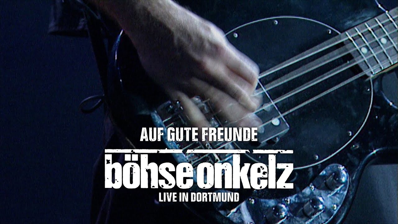 Böhse Onkelz - Auf gute Freunde (Live Dortmund) 🎸