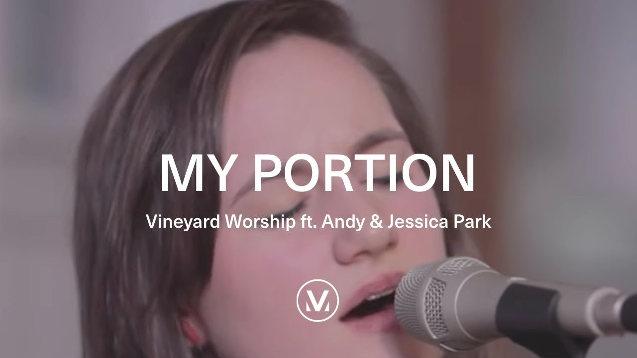 Vineyard Worship ft. Andy & Jessica Park - My Portion 🎶