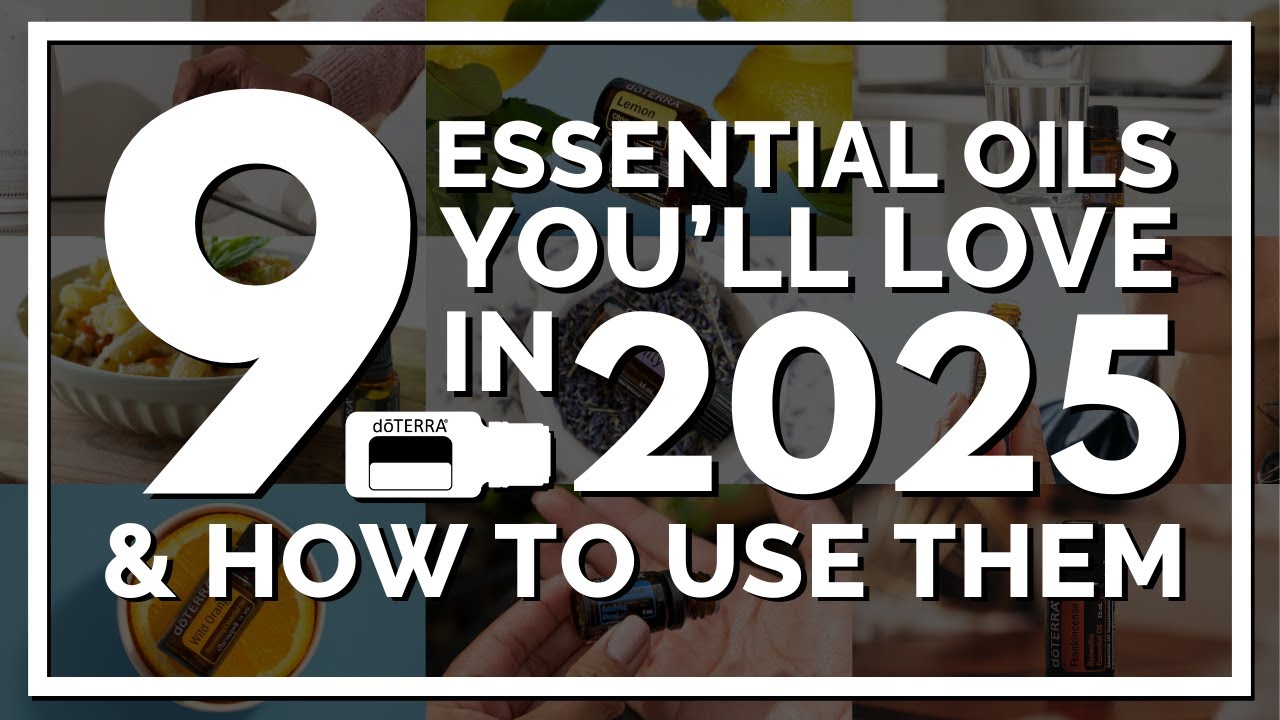 9 Essential Oils You'll Love in 2025 & How To Use Them