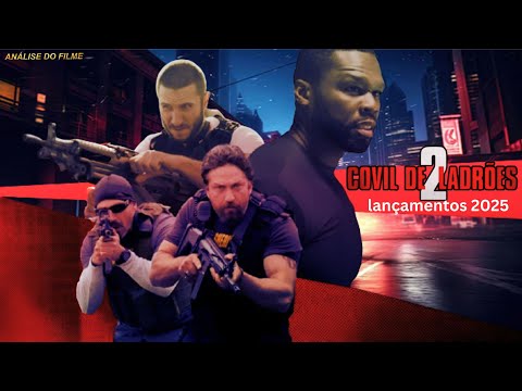 O FILME DE AÇÃO COVIL DE LADRÕES 2 LANÇAMENTO 2025 E INCRÍVEL... (ANALISE)