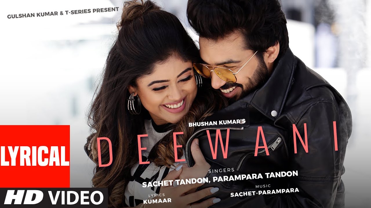 Deewani (Lyrical) by Sachet & Parampara Tandon 🎶