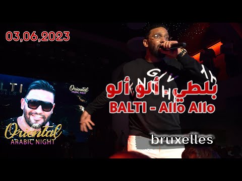 بلطي ـ ألو ألو / Balti - Allo Allo 03.06.2023 Brussels