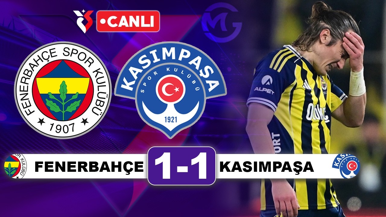 Fenerbahçe 1-1 Kasımpaşa / Süper Lig Canlı