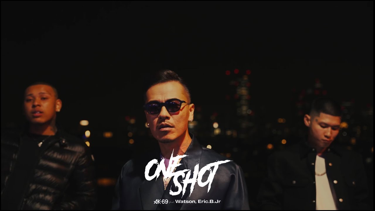AK-69 ft. Watson & Eric.B.Jr - ONE SHOT 🎶