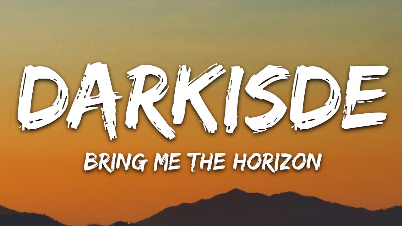Bring Me The Horizon - DArkSide Lyrics 🎵