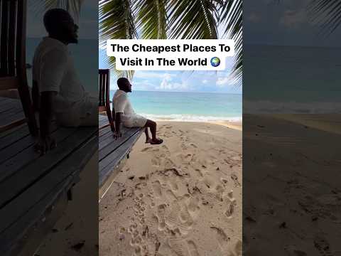 The Cheapest Places To Visit In The World ๐