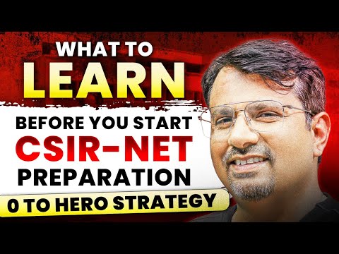 CSIR NET Dec. 2025 | What To Learn Before You Start Preparation | 0 To Hero Strategy By GP Sir