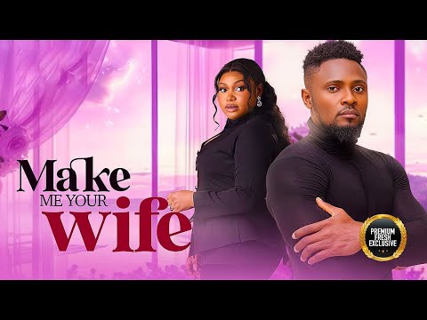 MAKE ME A WIFE (MAURICE SAM RUTH KADIRI) - Nigerian Movies 2025 latest full movies