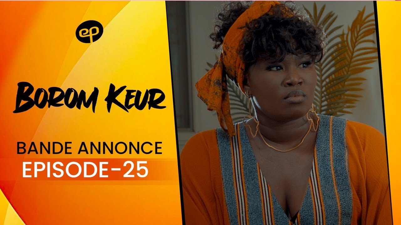 Borom Keur Saison 1 Épisode 25 : Bande-Annonce – Secrets et Conflits Familiaux 🏡