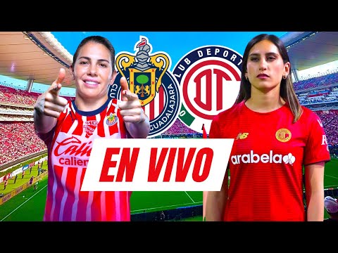 CHIVAS FEMENIL VS TOLUCA EN VIVO NARRACIÓN Y REACCIONES 4°S DE FINAL LIGA MX FEMENIL AP25