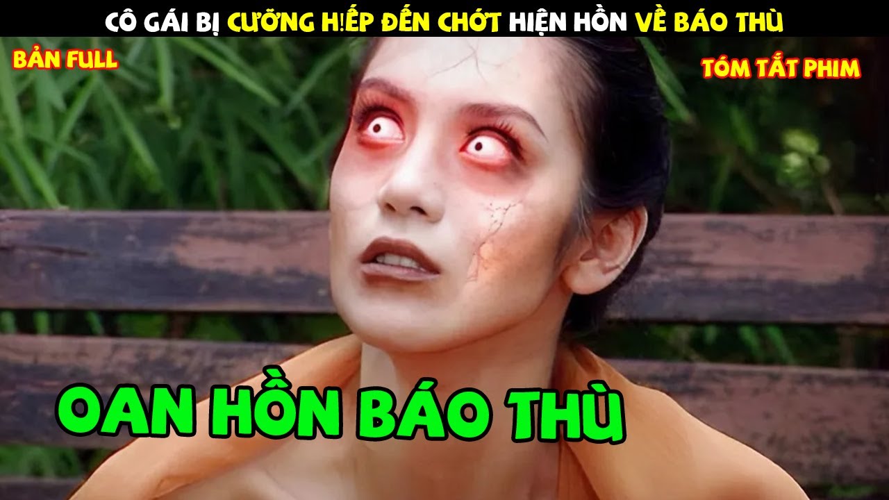 Phim Thái Lan Kinh Dị: Cô Gái Bị Hãm Hại Trở Thành Hồn Ma Báo Thù 👻