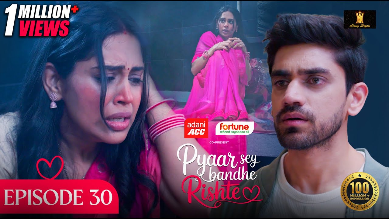 Pyaar Sey Bandhe Rishte - Episode 30 | Hindi Serial