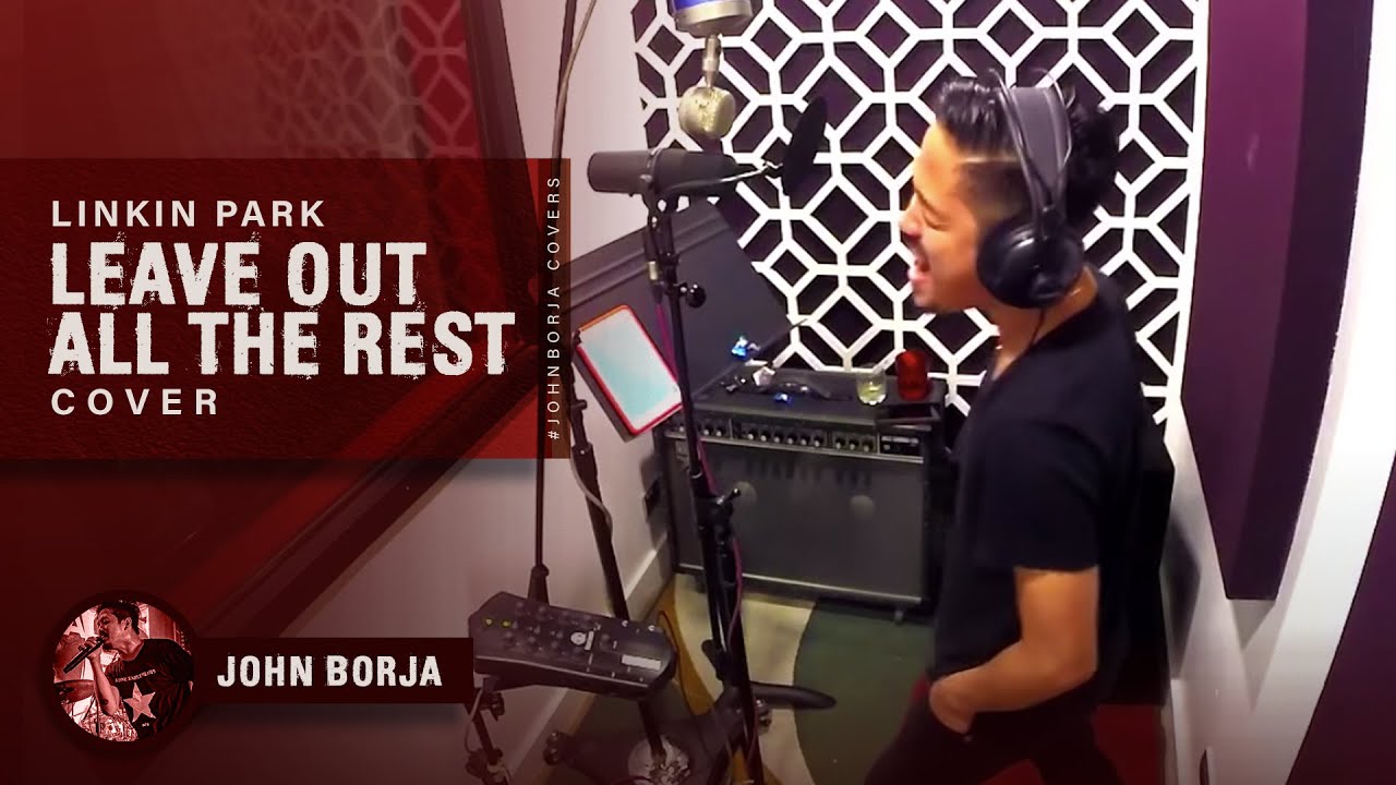 John Borja - Leave Out All The Rest Cover (Linkin Park)