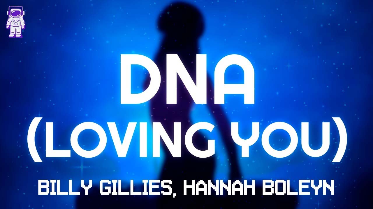 Billy Gillies & Hannah Boleyn - DNA (Loving You) Lyrics
