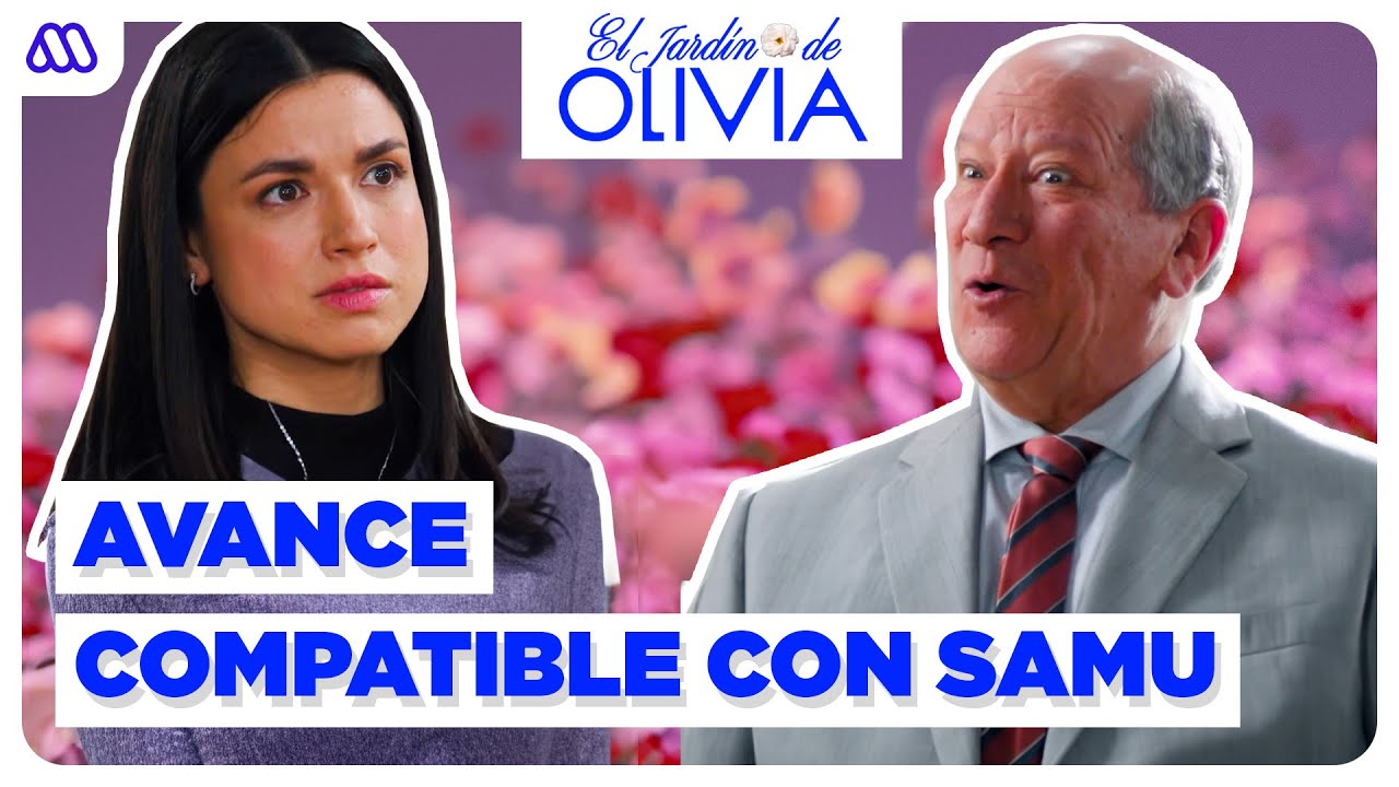 AVANCE Capítulo 163: Luis Emilio Compatible con Samu - El Jardín de Olivia