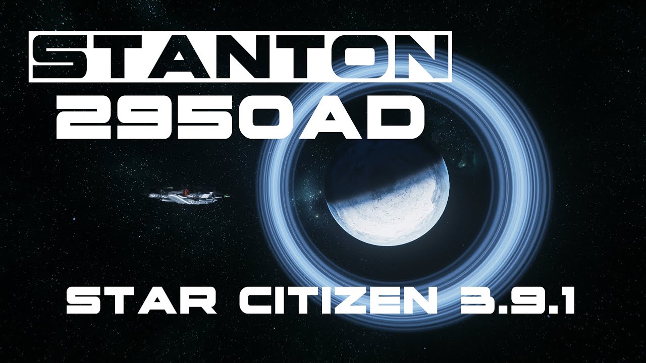 STANTON 2950AD - A contemplative journey - Star Citizen 3.9.1