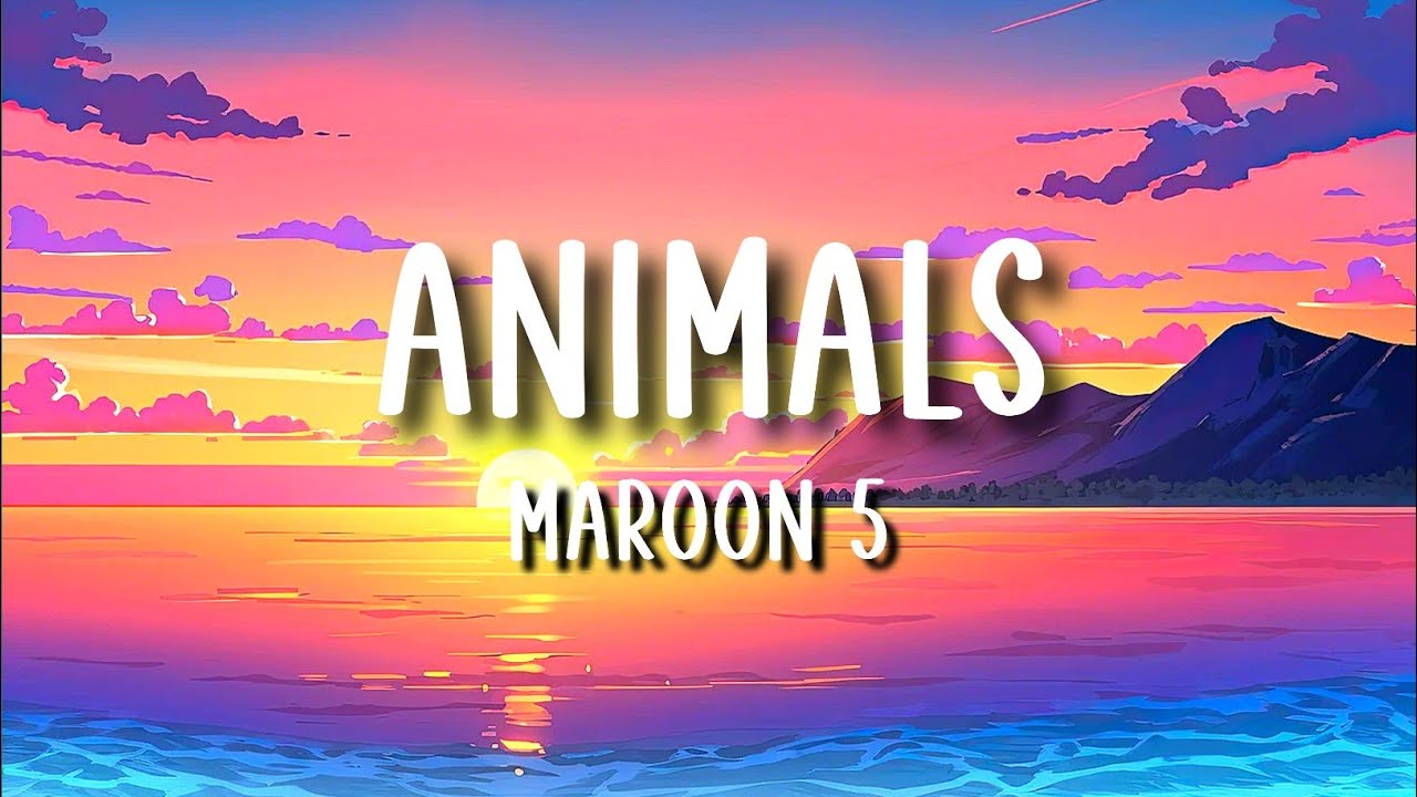 Maroon 5 - Animal's Lyrics 🎶