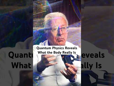 Quantum Physics Reveals What the Body Really Is