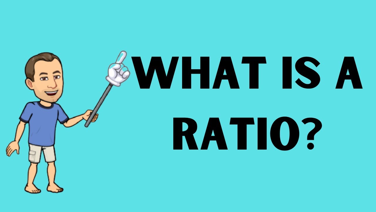 What is a ratio?