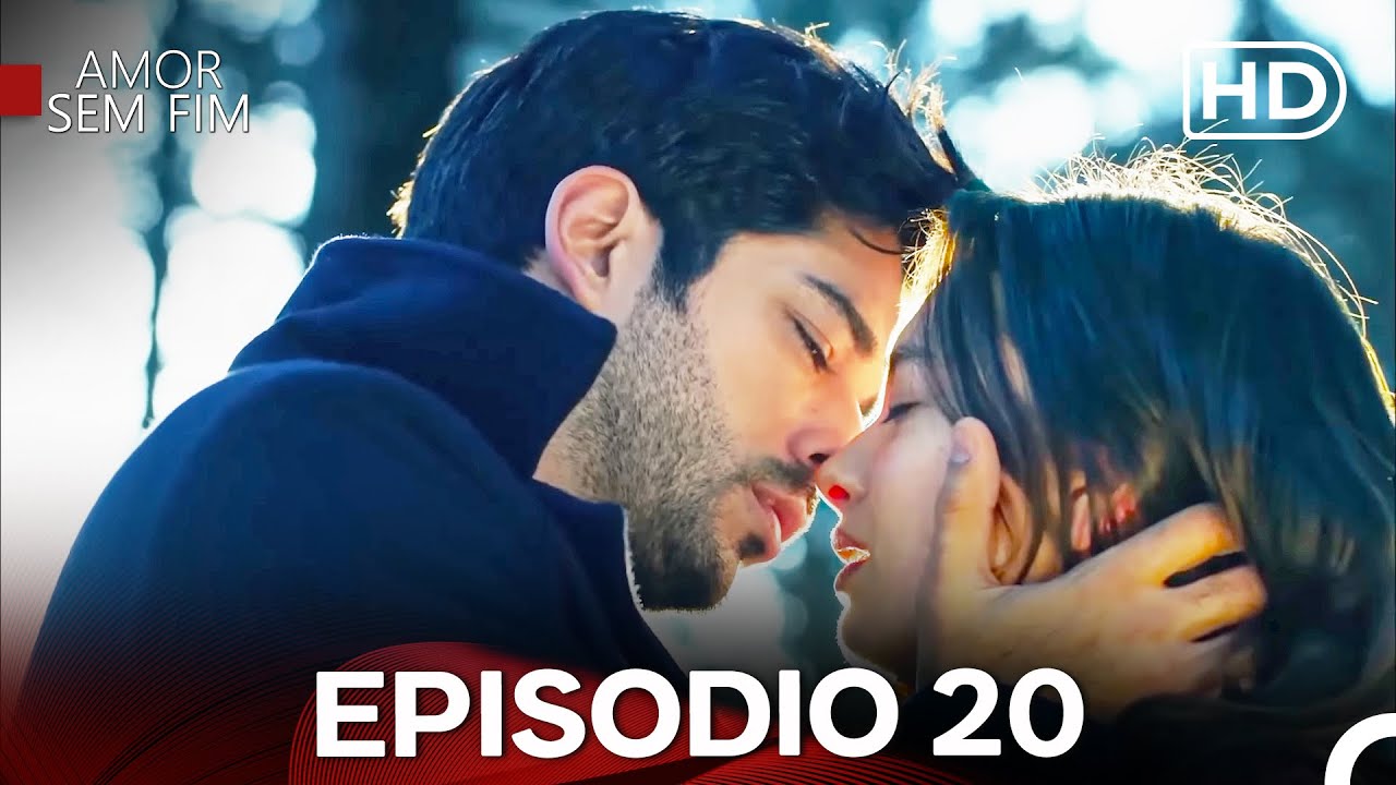 Amor Sem Fim Episódio 20 e 21 Completo em Português 🎬