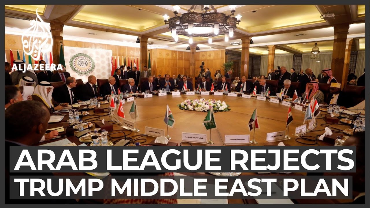 Arab League Rejects Trump's Middle East Plan ✋
