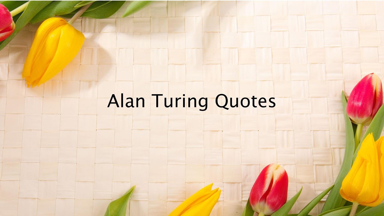 Inspirational Quotes by Alan Turing 🤖