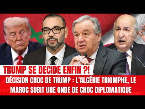 L'ALGÉRIE TRIOMPHE SUITE À LA DÉCISION SURPRENANTE DE TRUMP, LE MAROC SIDÉRÉ !
