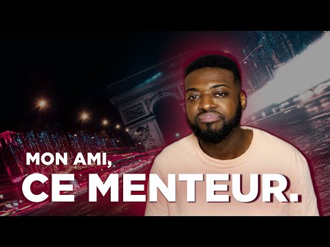 MON AMI, CE MENTEUR.