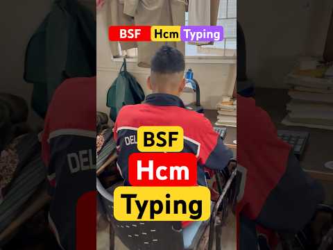 BSF hcm typing #crpfhcm #bsfhcm #delhipolicehcm #hcmtyping #typingstatus #keyboard
