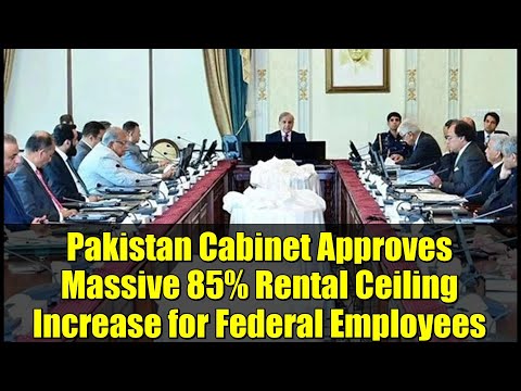 Pakistan Cabinet Approves Massive 85% Rental Ceiling Increase for Federal Employees