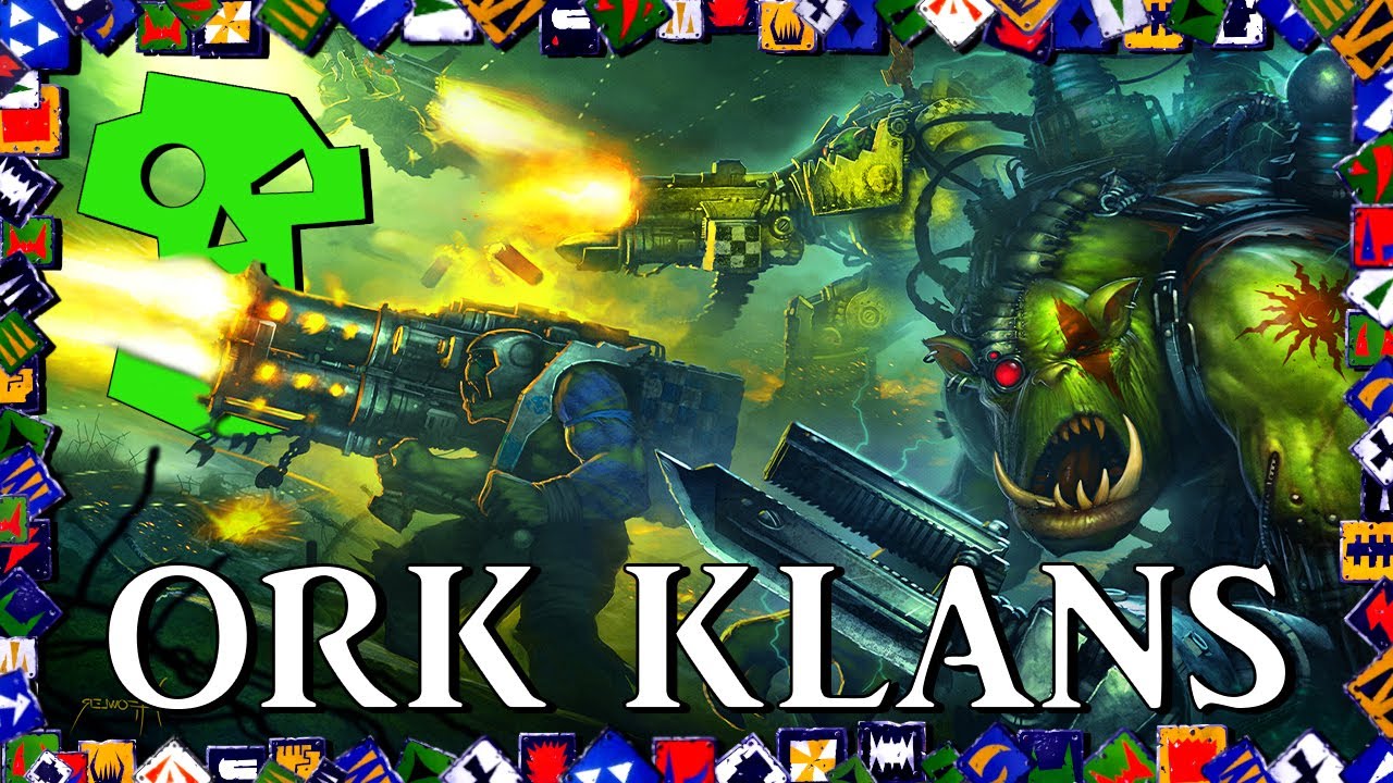 ORK KLANS - Da Green Tide | Warhammer 40k Lore