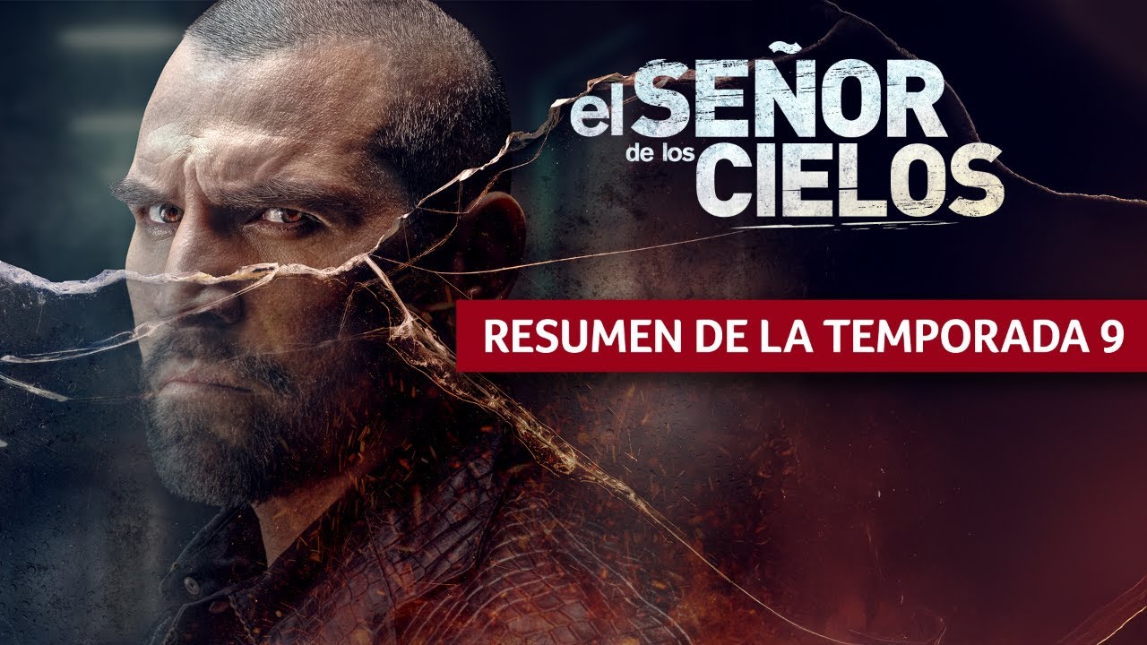 El Señor de los Cielos Temporada 9 | Resumen Completo