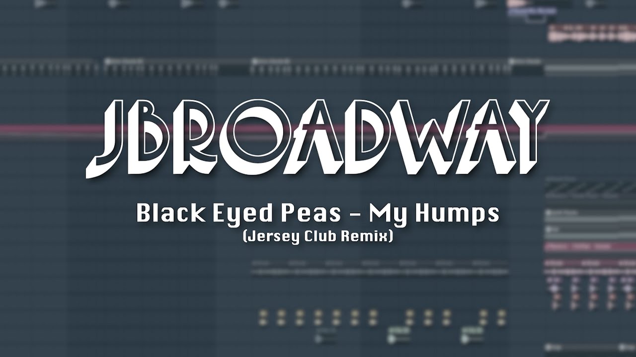 Black Eyed Peas - My Humps (JBroadway Remix) 🎶